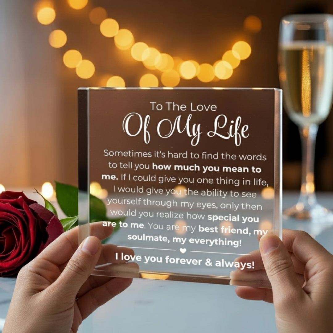 An die Liebe meines Lebens - Acrylblock mit Aufdruck